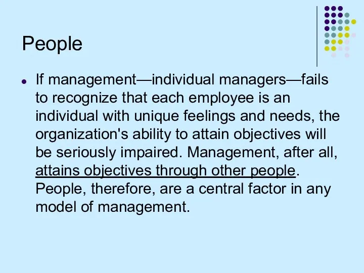 People If management—individual managers—fails to recognize that each employee is an