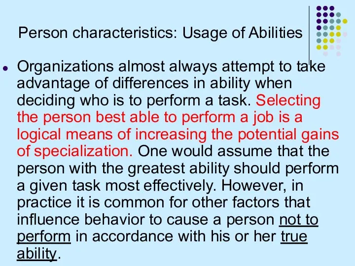 Person characteristics: Usage of Abilities Organizations almost always attempt to take