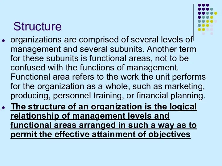 Structure organizations are comprised of several levels of management and several