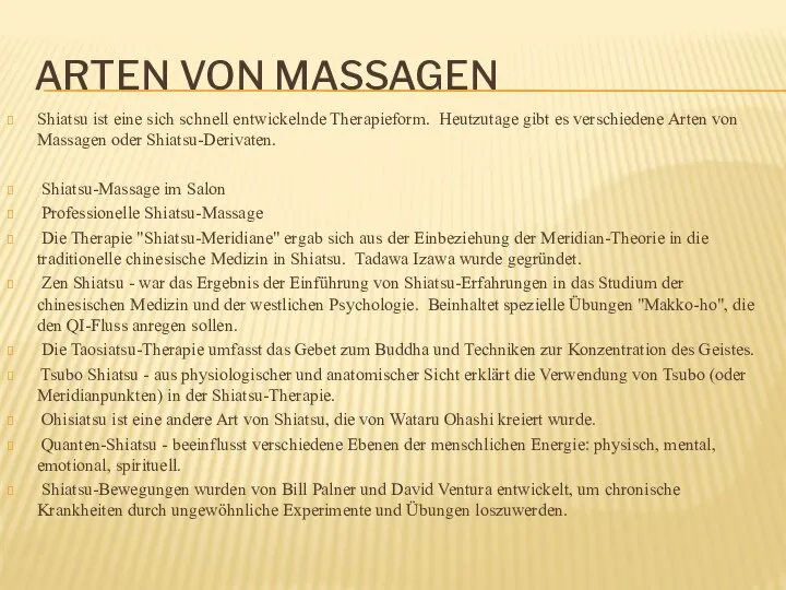 ARTEN VON MASSAGEN Shiatsu ist eine sich schnell entwickelnde Therapieform. Heutzutage