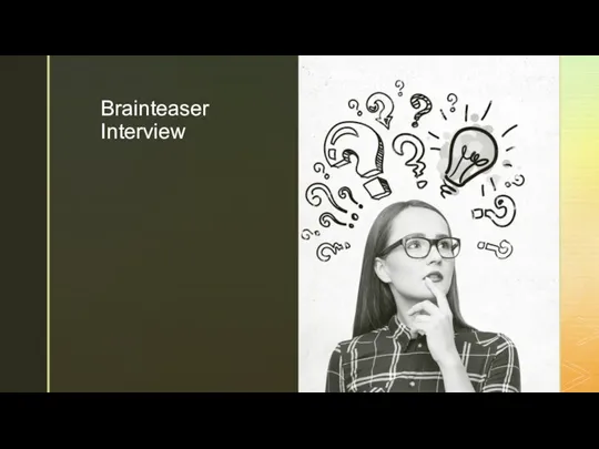 Brainteaser Interview