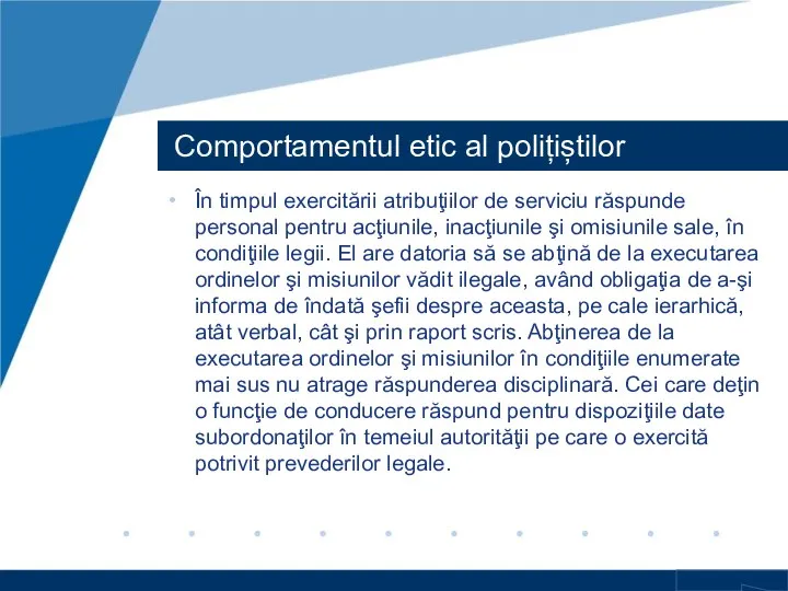 Comportamentul etic al polițiștilor În timpul exercitării atribuţiilor de serviciu răspunde