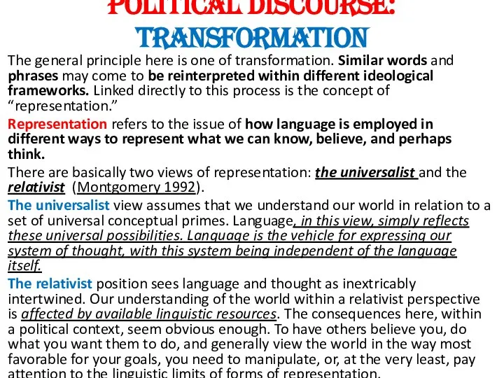 Political Discourse: Transformation The general principle here is one of transformation.