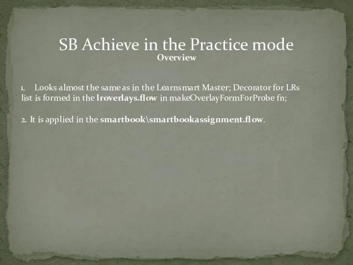 SB Achieve in the Practice mode Overview Looks almost the same