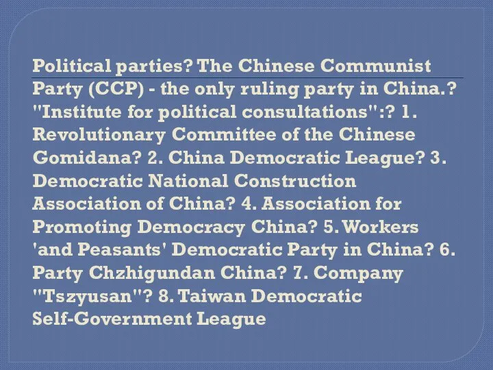 Political parties? The Chinese Communist Party (CCP) - the only ruling