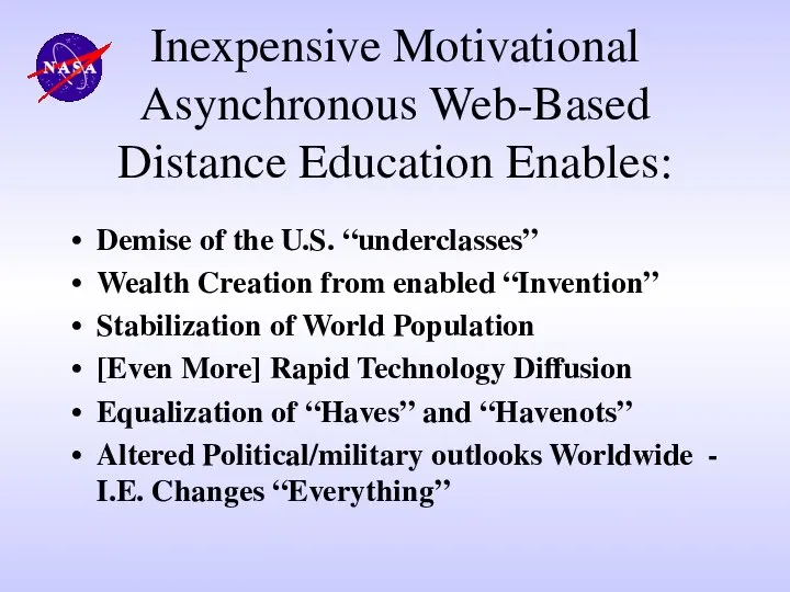 Inexpensive Motivational Asynchronous Web-Based Distance Education Enables: Demise of the U.S.