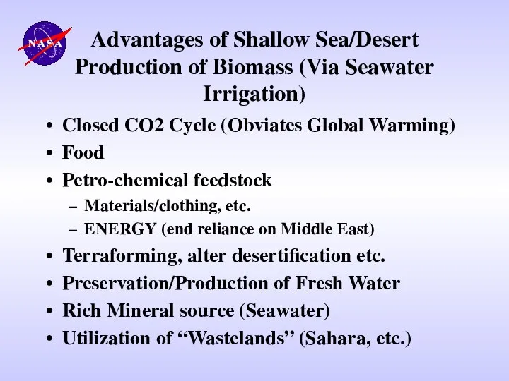 Advantages of Shallow Sea/Desert Production of Biomass (Via Seawater Irrigation) Closed