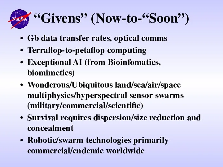 “Givens” (Now-to-“Soon”) Gb data transfer rates, optical comms Terraflop-to-petaflop computing Exceptional