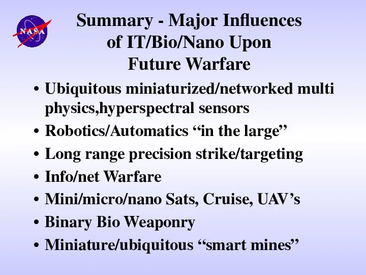 Summary - Major Influences of IT/Bio/Nano Upon Future Warfare Ubiquitous miniaturized/networked