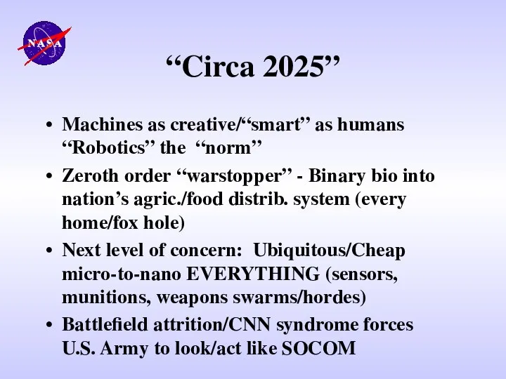 “Circa 2025” Machines as creative/“smart” as humans “Robotics” the “norm” Zeroth