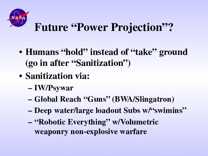 Future “Power Projection”? Humans “hold” instead of “take” ground (go in