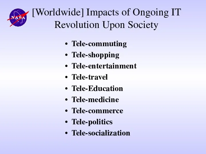 [Worldwide] Impacts of Ongoing IT Revolution Upon Society Tele-commuting Tele-shopping Tele-entertainment