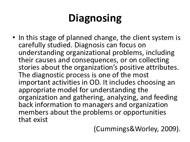 Diagnosing In this stage of planned change, the client system is