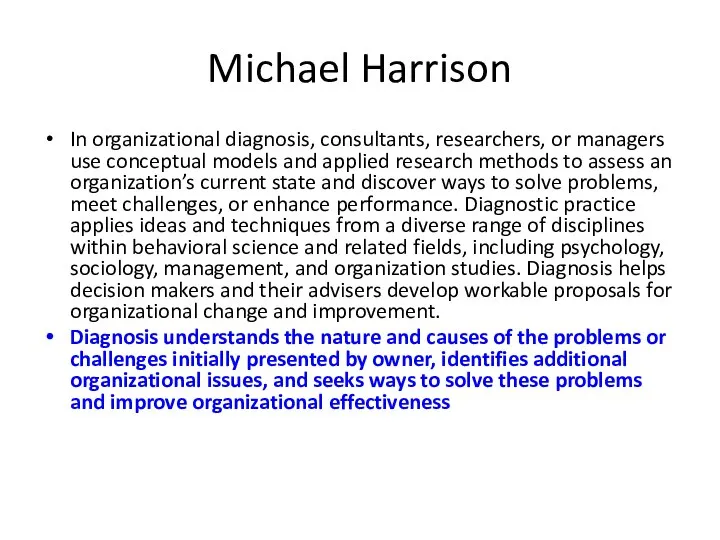 Michael Harrison In organizational diagnosis, consultants, researchers, or managers use conceptual
