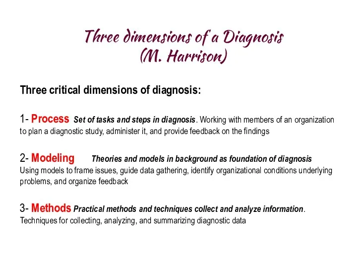 Three critical dimensions of diagnosis: 1- Process Set of tasks and