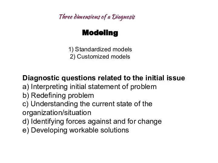 Modeling 1) Standardized models 2) Customized models Three dimensions of a