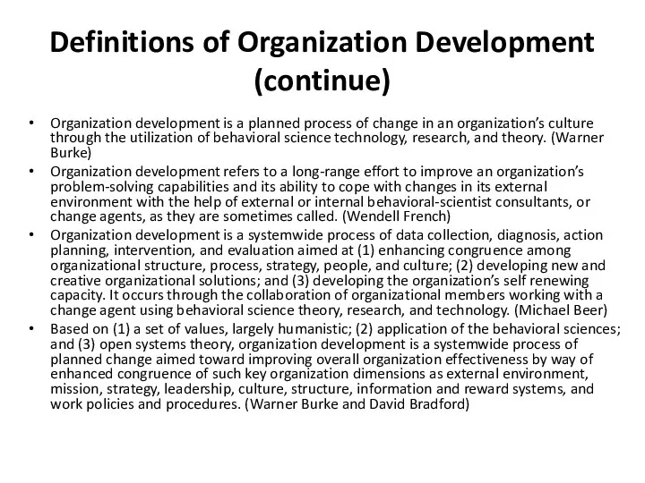 Definitions of Organization Development (continue) Organization development is a planned process