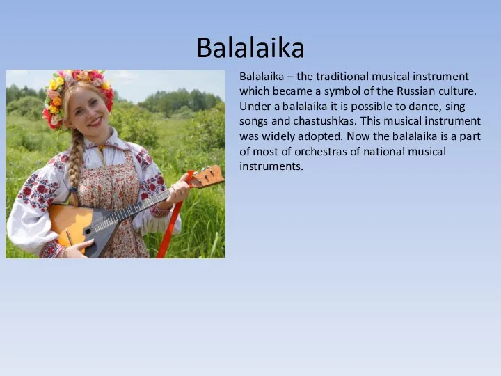 Balalaika Balalaika – the traditional musical instrument which became a symbol