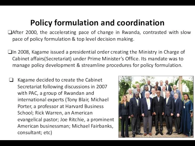 Policy formulation and coordination Kagame decided to create the Cabinet Secretariat