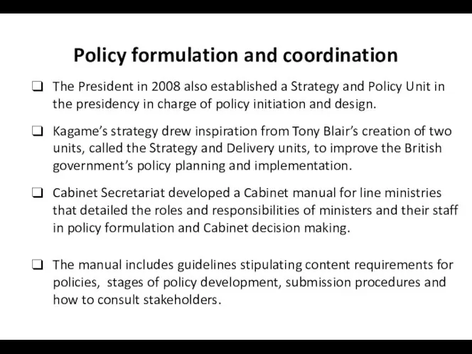 Policy formulation and coordination The President in 2008 also established a