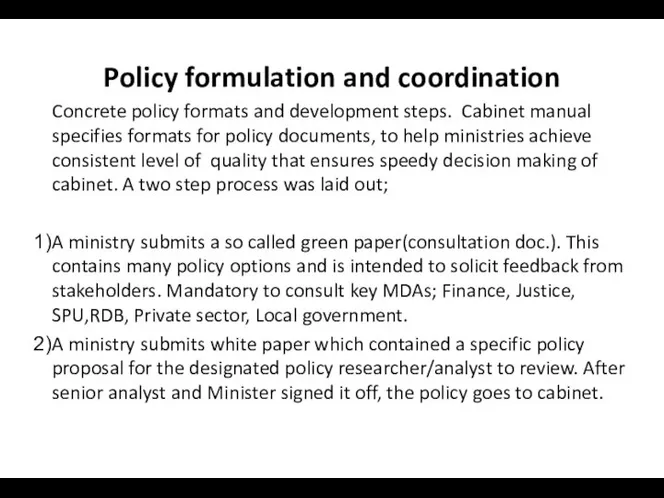 Policy formulation and coordination Concrete policy formats and development steps. Cabinet