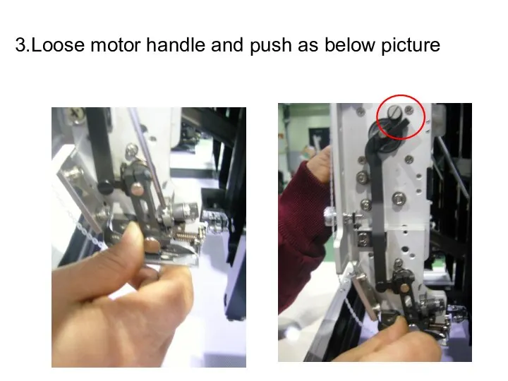 3.Loose motor handle and push as below picture