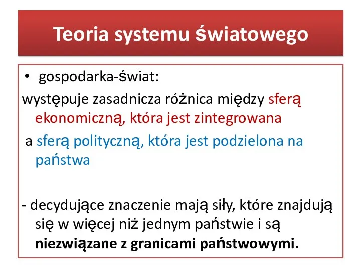 gospodarka-świat: występuje zasadnicza różnica między sferą ekonomiczną, która jest zintegrowana a