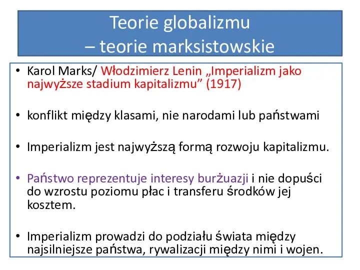 Teorie globalizmu – teorie marksistowskie Karol Marks/ Włodzimierz Lenin „Imperializm jako