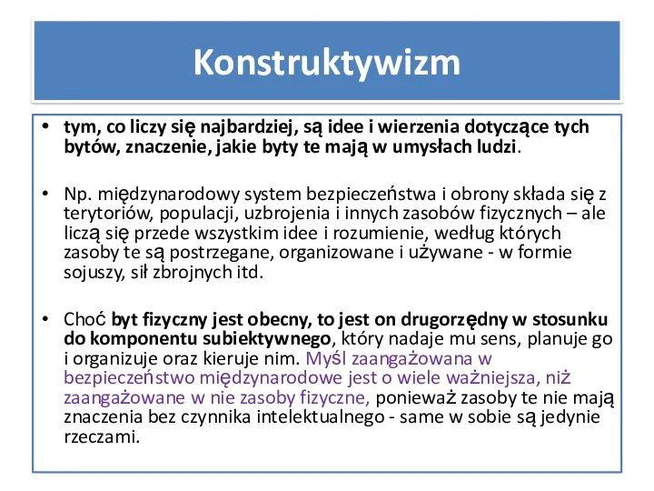 tym, co liczy się najbardziej, są idee i wierzenia dotyczące tych