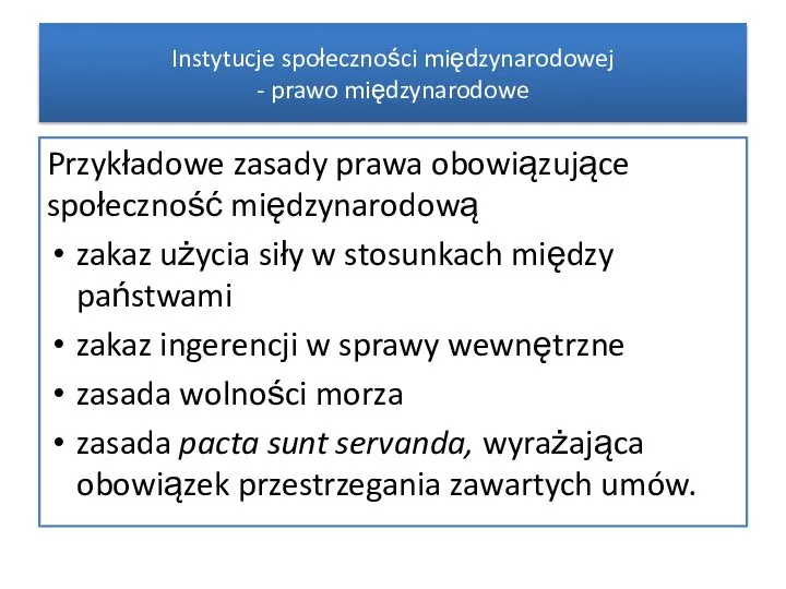 Przykładowe zasady prawa obowiązujące społeczność międzynarodową zakaz użycia siły w stosunkach