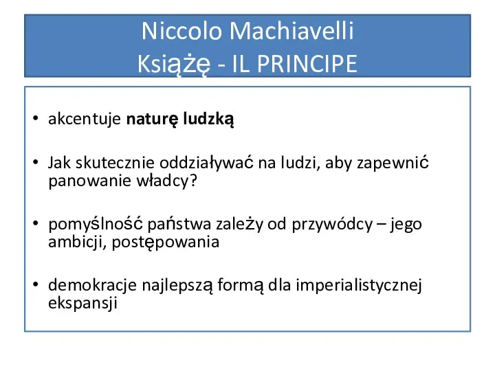 Niccolo Machiavelli Książę - IL PRINCIPE akcentuje naturę ludzką Jak skutecznie