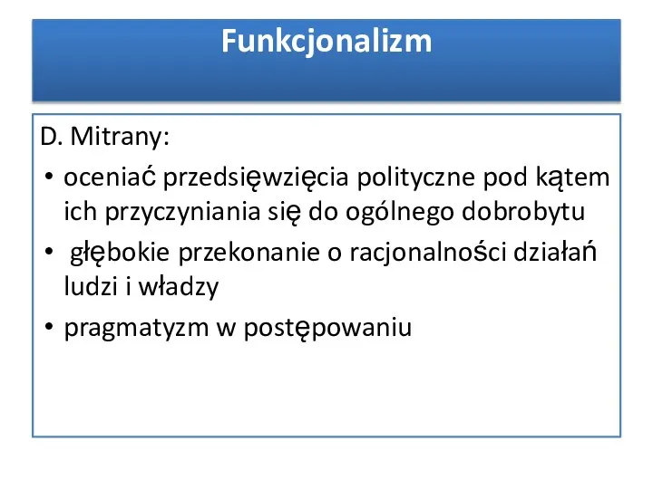 D. Mitrany: oceniać przedsięwzięcia polityczne pod kątem ich przyczyniania się do