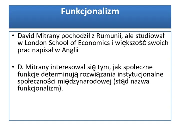 David Mitrany pochodził z Rumunii, ale studiował w London School of