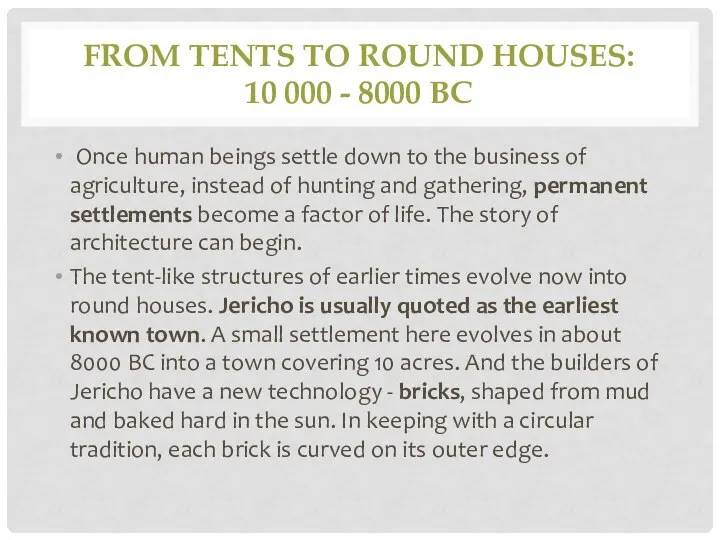 FROM TENTS TO ROUND HOUSES: 10 000 - 8000 BC Once