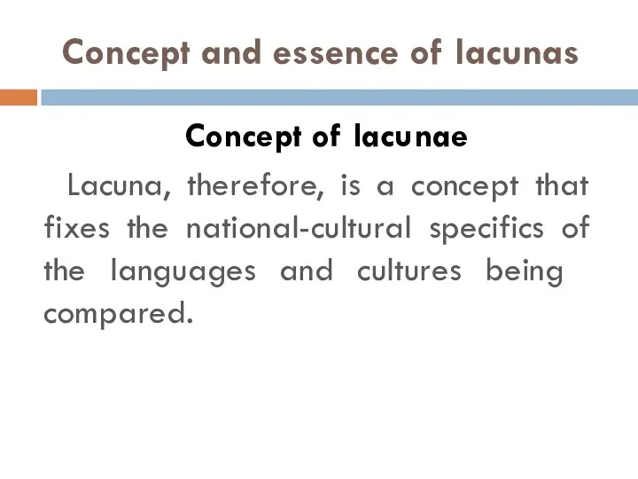 Concept and essence of lacunas Concept of lacunae Lacuna, therefore, is