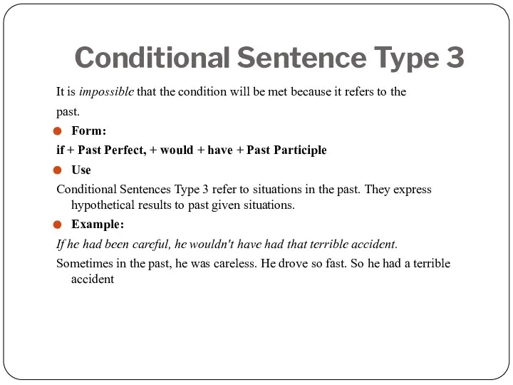 Conditional Sentence Type 3 It is impossible that the condition will