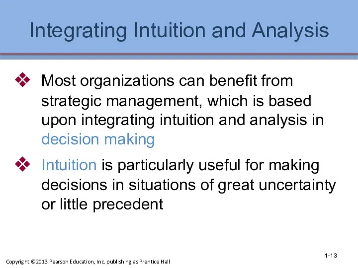 Integrating Intuition and Analysis Most organizations can benefit from strategic management,