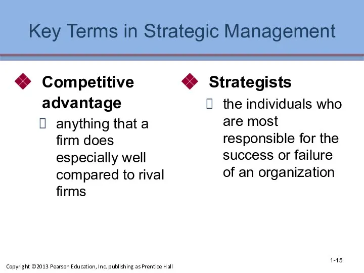 Key Terms in Strategic Management Competitive advantage anything that a firm