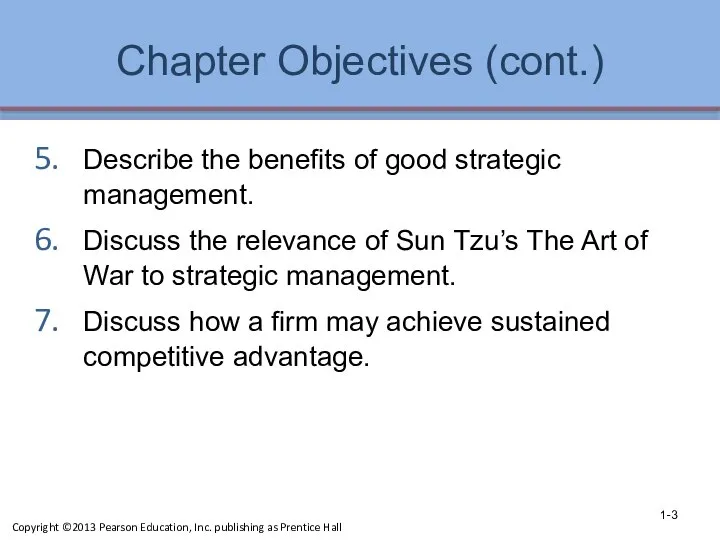 Chapter Objectives (cont.) Describe the benefits of good strategic management. Discuss