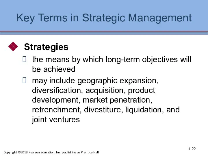 Key Terms in Strategic Management Strategies the means by which long-term