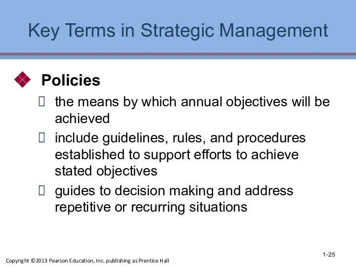 Key Terms in Strategic Management Policies the means by which annual