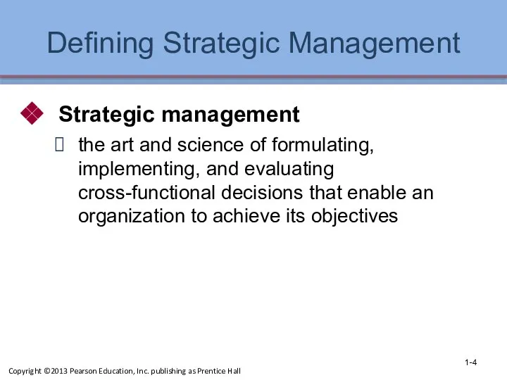 Defining Strategic Management Strategic management the art and science of formulating,