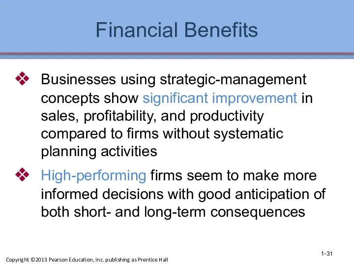 Financial Benefits Businesses using strategic-management concepts show significant improvement in sales,