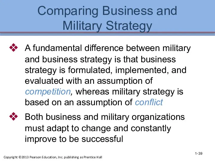 Comparing Business and Military Strategy A fundamental difference between military and