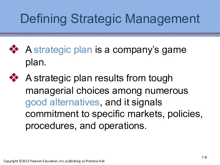 Defining Strategic Management A strategic plan is a company’s game plan.