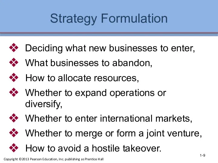 Strategy Formulation Deciding what new businesses to enter, What businesses to