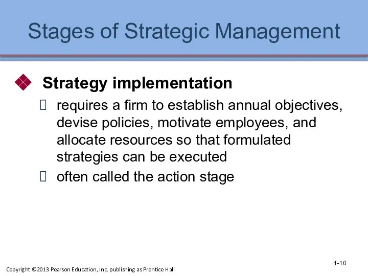 Stages of Strategic Management Strategy implementation requires a firm to establish