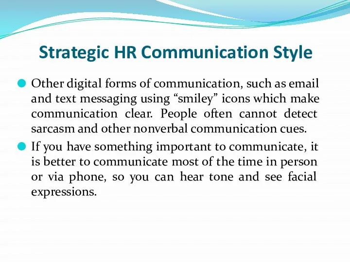 Strategic HR Communication Style Other digital forms of communication, such as
