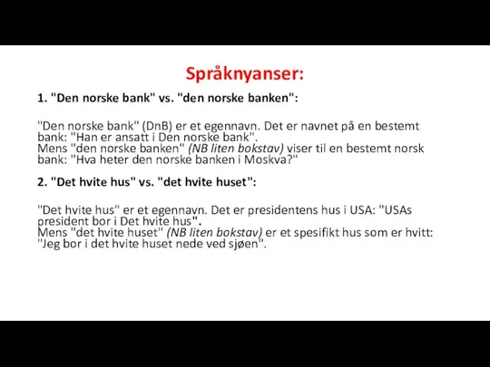 Språknyanser: 1. "Den norske bank" vs. "den norske banken": "Den norske