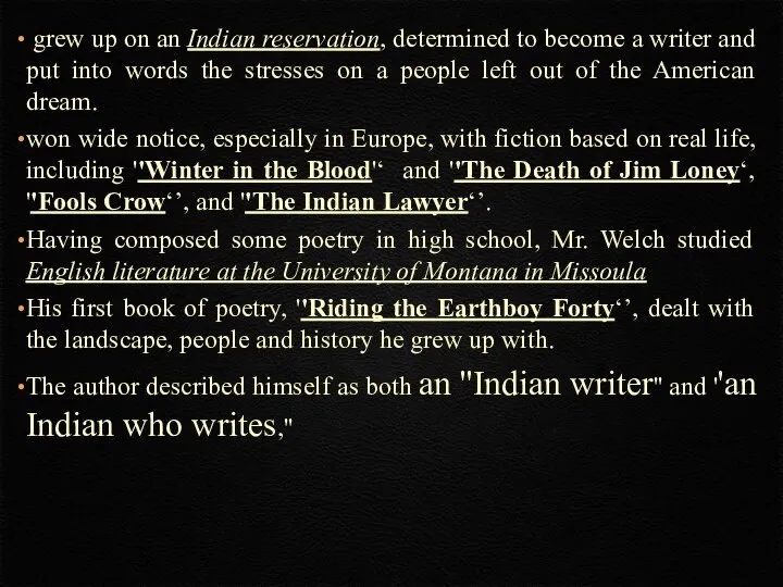 grew up on an Indian reservation, determined to become a writer